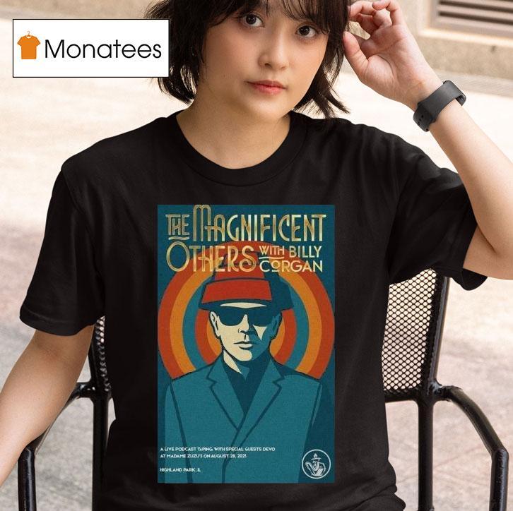  The Magnificent Others Podcast Featuring Devo With Billy Corgan At Madame Zuzu S On August Th  T Shirt