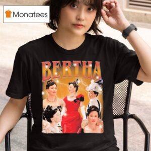 The Original Bertha The Boss The Gilded Age T Shirt