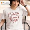 The Pleasure And The Agony S All Mine T Shirt