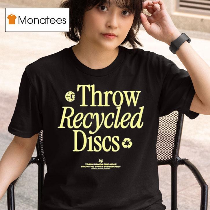 Throw Recycled Discs Trash Panda Disc Golf Grow The Sport Bustanably T Shirt