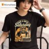 Tiger Have A Great Saturday Como Beer T Shirt