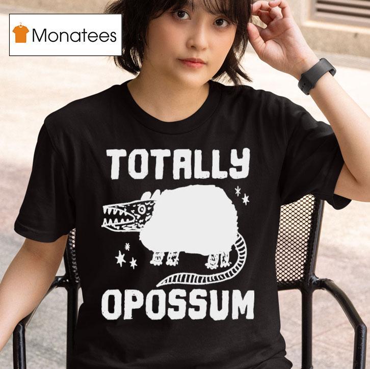  Totally Opossum T Shirt