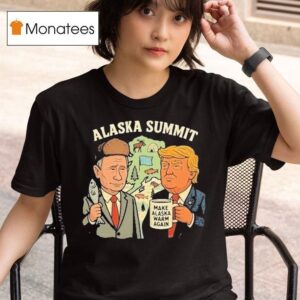 Trump And Putin Alaska Summit Make Alaska Warm Again T Shirt