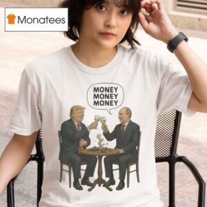 Trump And Putin Money Money Money T Shirt