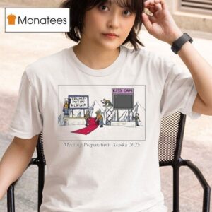 Trump Putin Meeting Preparation Alaska Concert Kiss Cam T Shirt