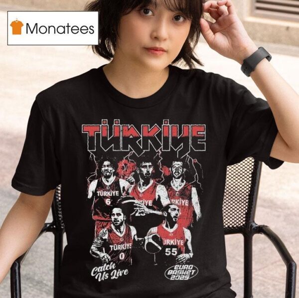 Turkey Catch Us Live Euro Basket T Shirt