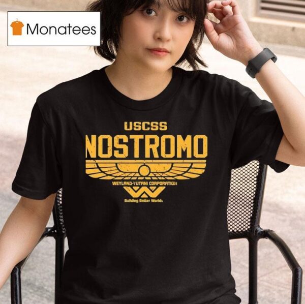 Uscss Nostromo Weyland Yutani Corporation Building Better Worlds T Shirt