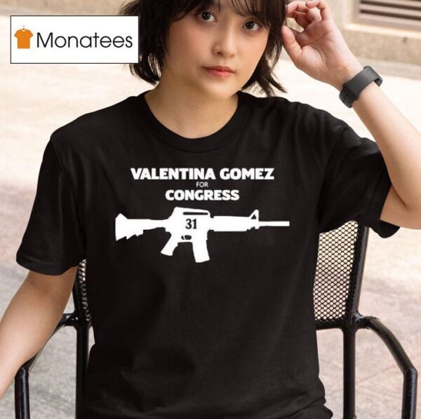 Valentina Gomez For Congress T Shirt