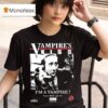 Vampire Kiss I M A Vampire Premieres Monday August Th T Shirt