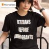 Veterans Before Immigrants T Shirt