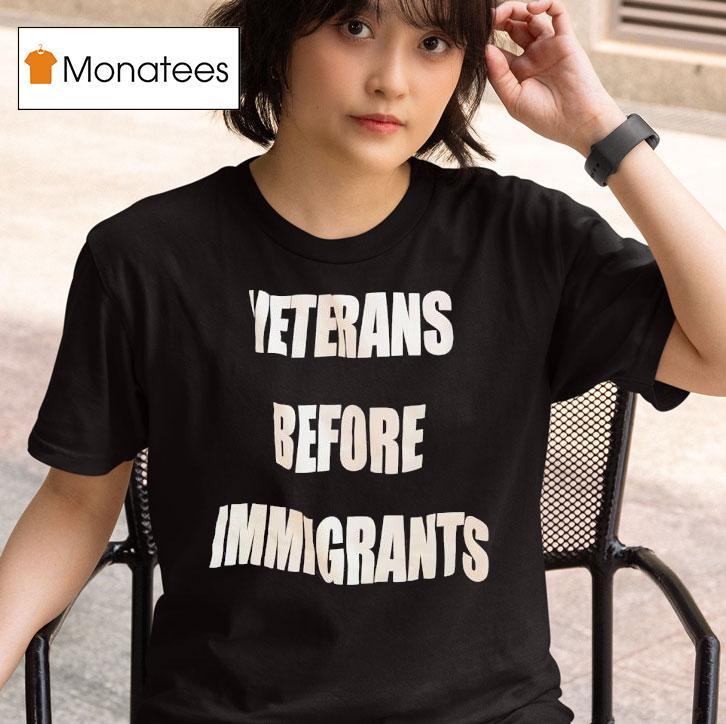 Veterans Before Immigrants T Shirt