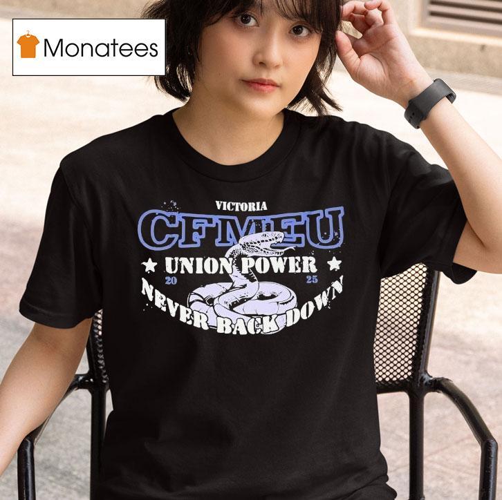  Victoria Cfmeu Union Power Never Back Down Snake Stencil  T Shirt