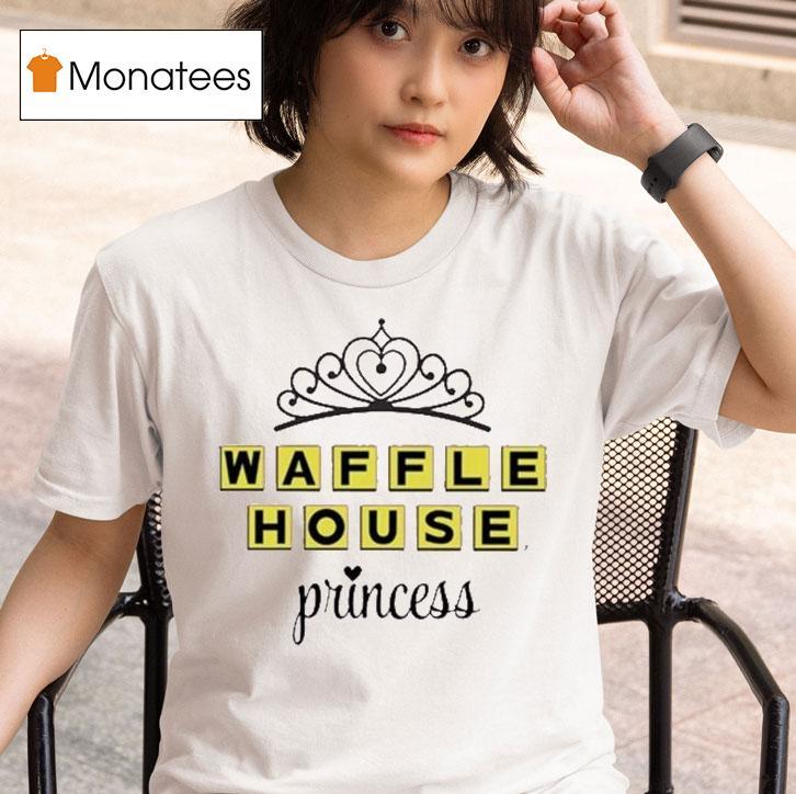 Waffle House Princess T Shirt