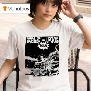 Wake Up Spaceboy And Updog Tour T Shirt
