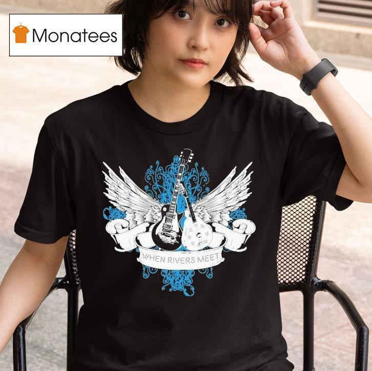  When Rivers Meet Guitars T Shirt