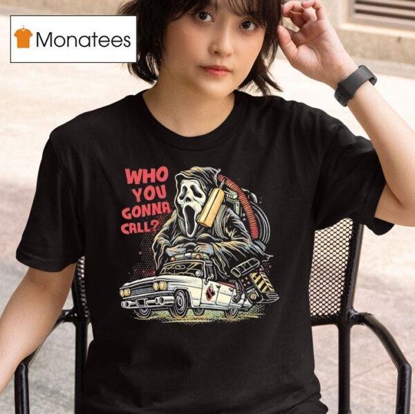 Who You Gonna Call Ghostface Driving The Ecto T Shirt