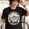 Wild Wonderful Off Grid Life Is Better Off The Grid T Shirt
