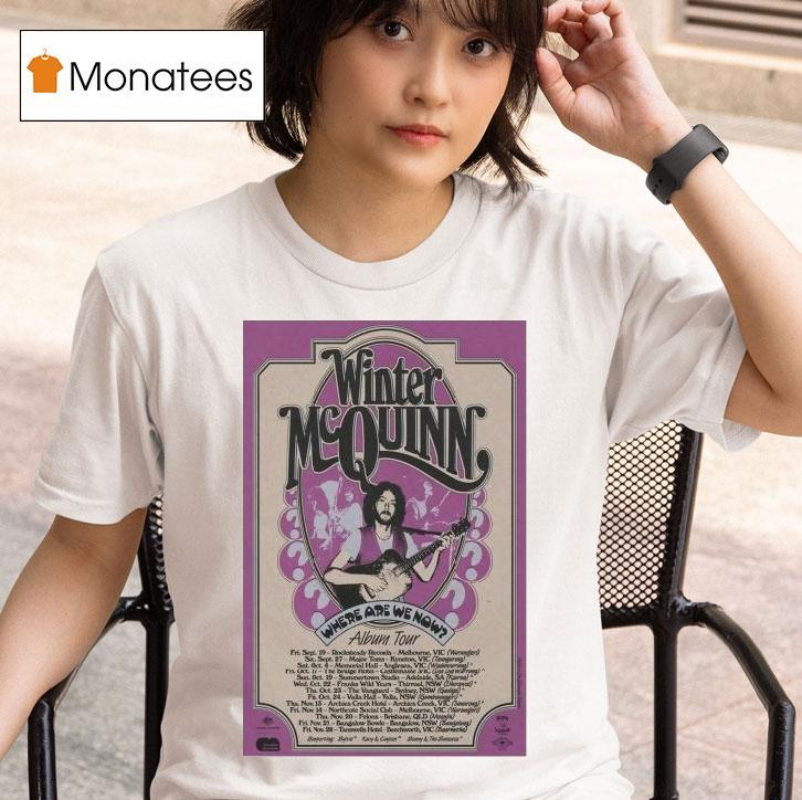  Winter Mcquinn Where Are We Now Album Tour  T Shirt