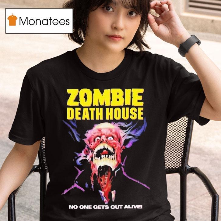  Zombie Death House No One Gets Out Alive T Shirt