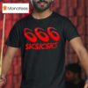 Sicsicsic T Shirt