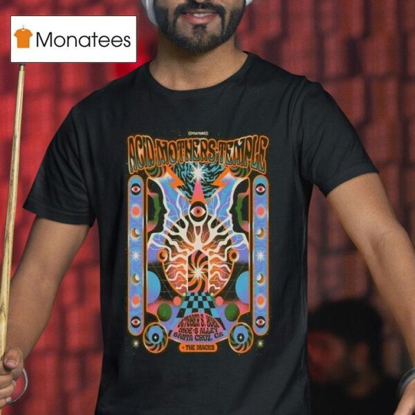 Acid Mothers Temple October Santa Cruz Ca T Shirt