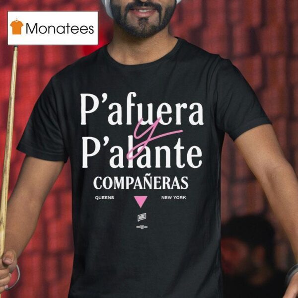 Alexandria Ocasio Cortez P Afuera P Alante Compaeras Queens New York T Shirt