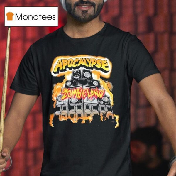 Apocalypse Zombieland Apocalypse Speaker T Shirt