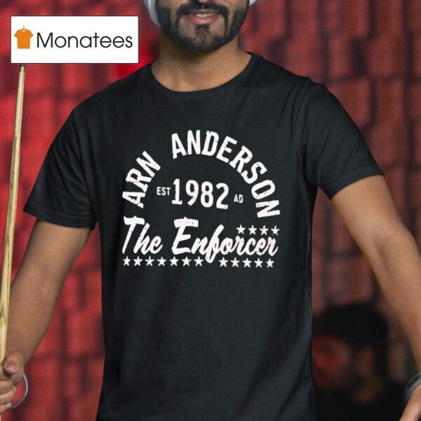 Arn Anderson Est Ad The Enforcer T Shirt