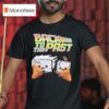 Back To The Past Ctrl And Z T Shirt