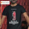 Barbarian Stay Forever Teaser From The Producer Of It And The Executive Producer Of The Ring And The Grudge Georgina Bill Skarsgard Justin Long T Shirt
