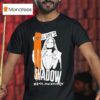 Becky Lynch Shadow I M No One S They Ll Rue The Day They Let Me Hit A New Low T Shirt