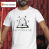 Bees Don T Kick Me T Shirt