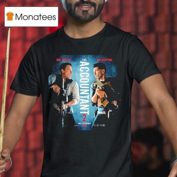 Ben Affleck And Jon Bernthal The Accountant Movie Only In Cinemas April T Shirt