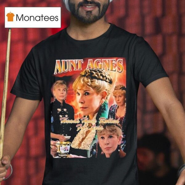 Ben Ahlers Wearing Annoyed Aunt Agnes Heads Have Rolled For Less T Shirt