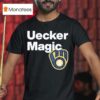Bob Uecker Uecker Magic Milwaukee Brewers T Shirt