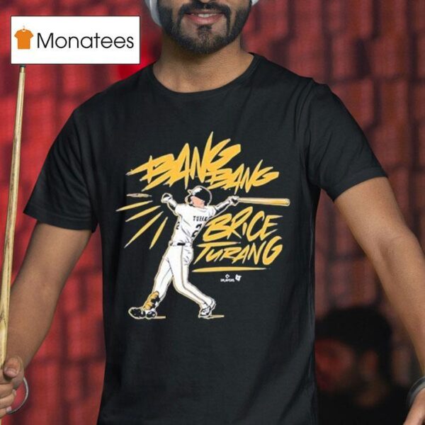 Brice Turang Bang Bang T Shirt