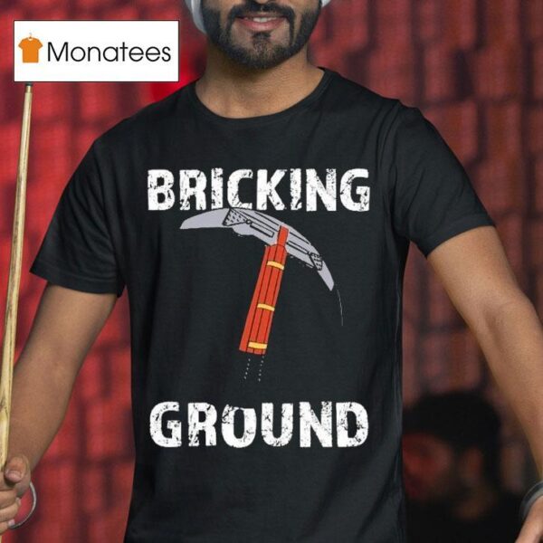 Brick Science Bricking Ground T Shirt