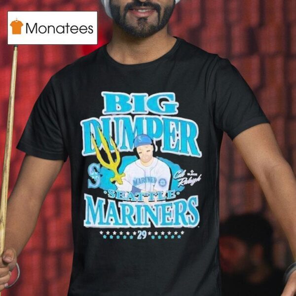 Cal Raleigh Big Dumper Seattle Mariners Players Baseball Mlb T Shirt