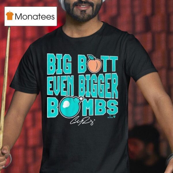 Cal Raleigh Big Butt Even Bigger Bombs T Shirt