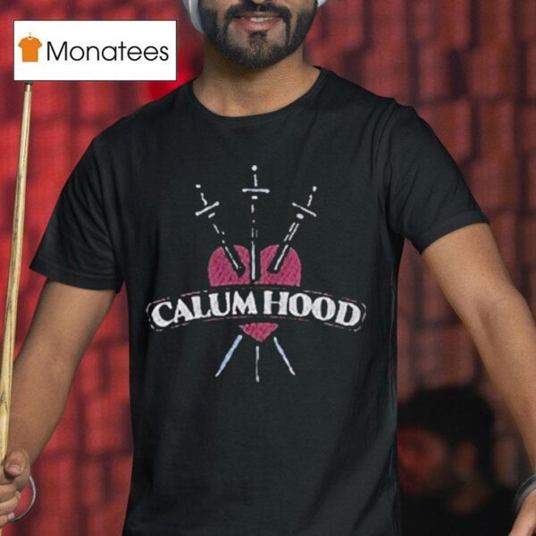 Calum Hood Do You Think Of Me Swords Hear T Shirt