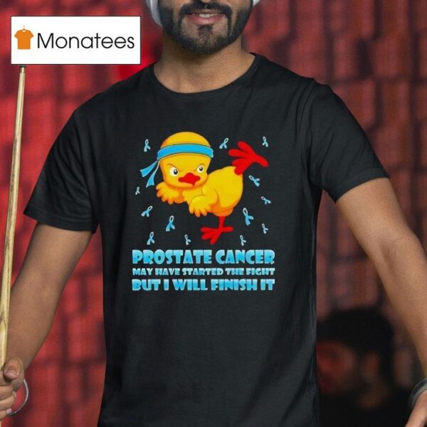 Cartoon Chick Karate Kick Prostate Cancer May Have Started The Fight But I Will Finish I T Shirt