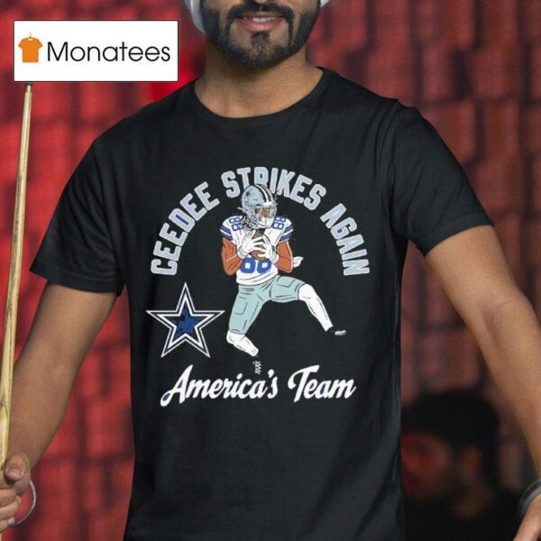 Ceedee Lamb Dallas Cowboys Ceedee Strikes Again America S Team T Shirt