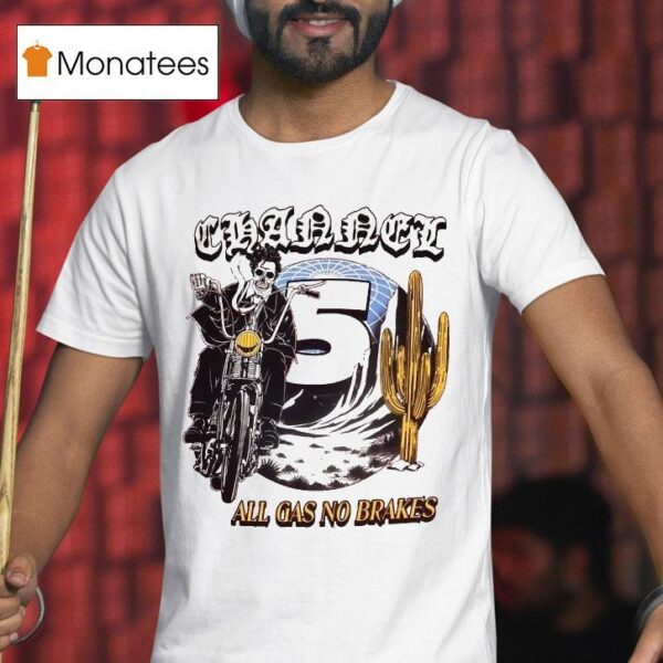 Channel All Gas No Brakes Motor Cactus Globe Skeleton T Shirt