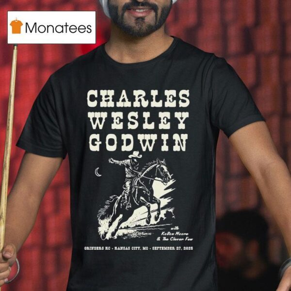 Charles Wesley Godwin At Grinders Kc In Kansas City Mo On Sep Cowboy T Shirt