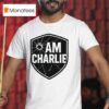 Charlie Kirk Am Charlie T Shirt