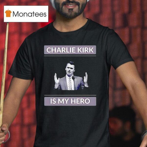 Charlie Kirk Is My Hero Usa Portrai T Shirt
