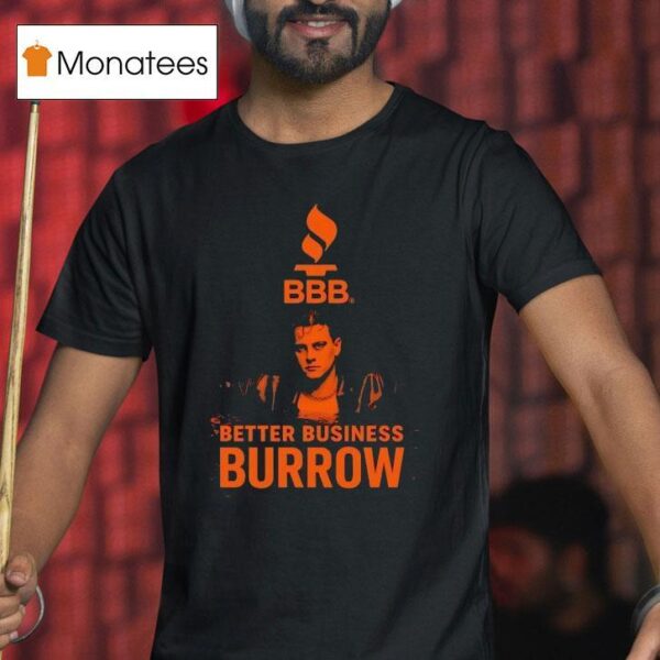 Cincinnati Bengals Qb Joe Burrow Better Business Burrow Bbb Logo T Shirt