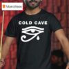 Cold Cave Eye T Shirt