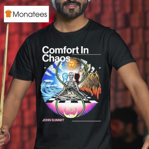 Comfort In Chaos John Summis T Shirt
