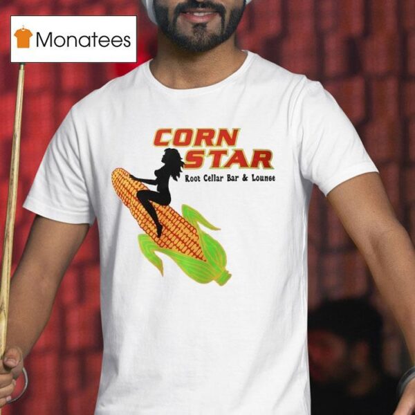 Corn Star Root Cellar Bar And Lounge T Shirt
